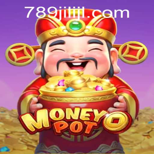 Discovering the Excitement of MoneyPot: A Deep Dive into the Fascinating World of 789jili